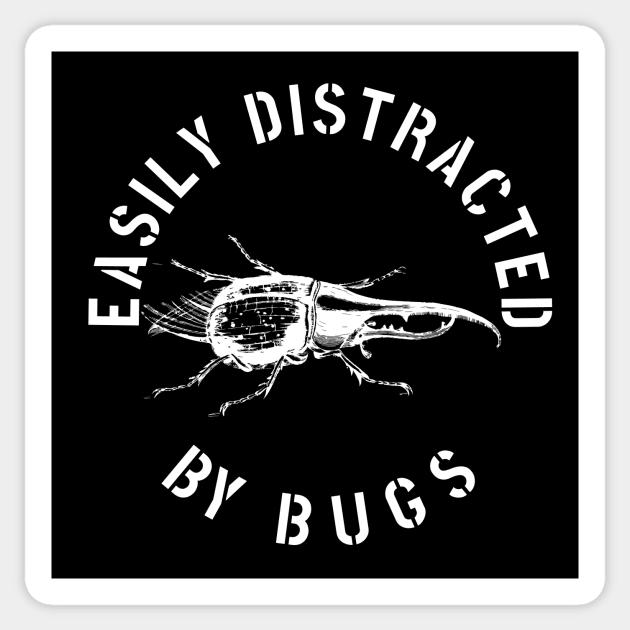 EASILY DISTRACTED BY INSECTS INTERVERTEBRATE ANIMALS COOL FUNNY VINTAGE WARNING VECTOR DESIGN Sticker by the619hub